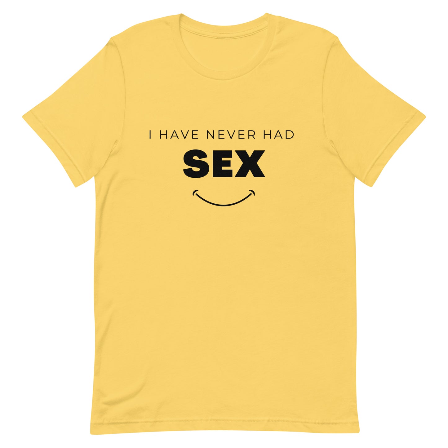 I Have Never Had Sex Tee